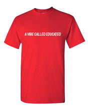 Load image into Gallery viewer, A Vibe Called Educated T-Shirt